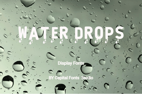 Water Drops Font: A Refreshing Display Typeface for Branding